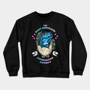 The Baby Dinosaur Appreciation Society Crewneck Sweatshirt